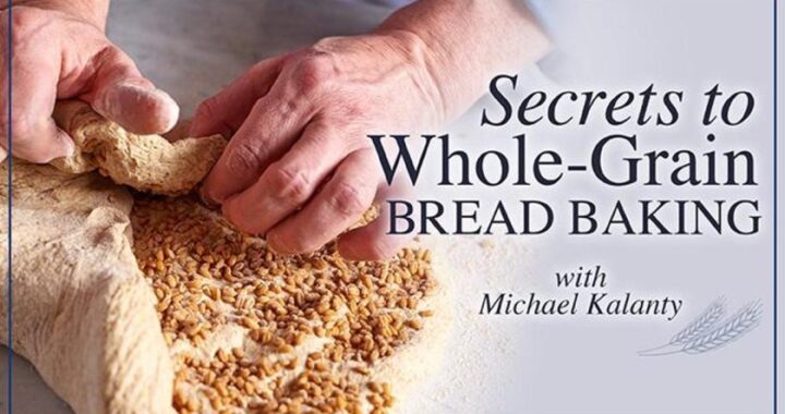 Secrets to Whole-Grain Bread Baking